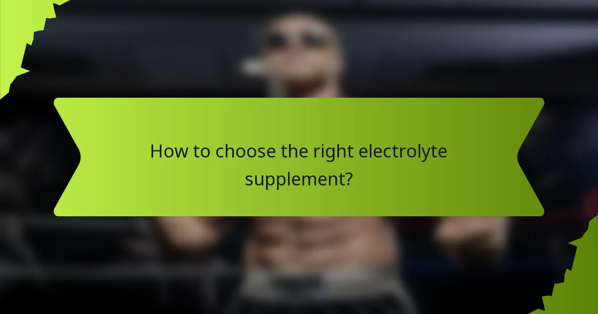 How to choose the right electrolyte supplement?