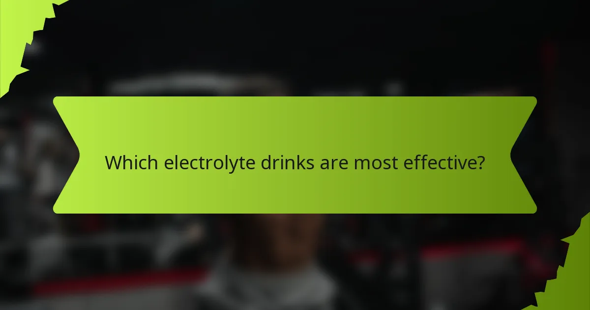Which electrolyte drinks are most effective?